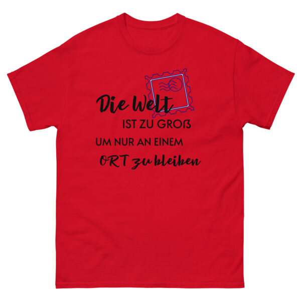 Klassisches Unisex T-Shirt “Die Welt ist zu groß…”